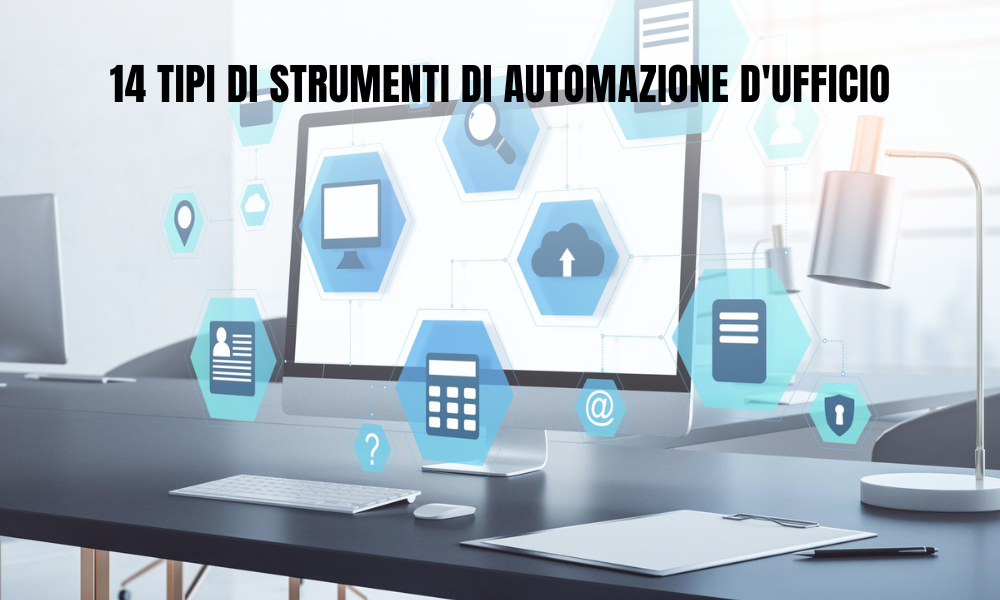14 tipi di strumenti di automazione d'ufficio