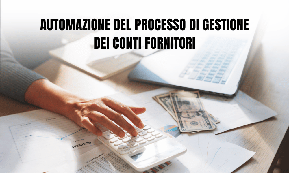 Automazione del processo di gestione dei conti fornitori