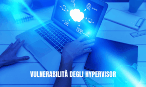 Vulnerabilità degli hypervisor