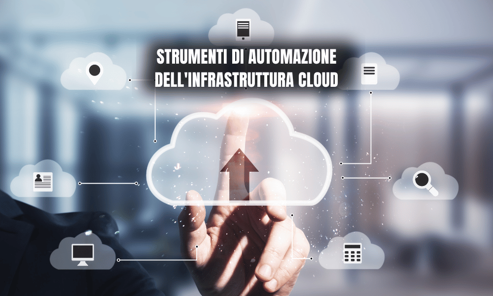 Strumenti di automazione dell'infrastruttura cloud