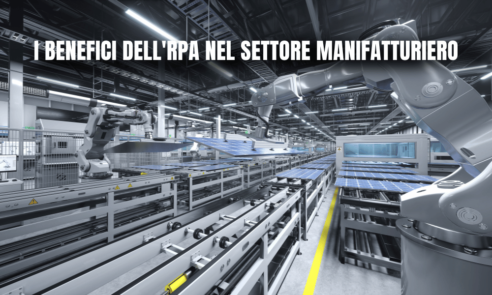 I benefici dell'RPA nel settore manifatturiero