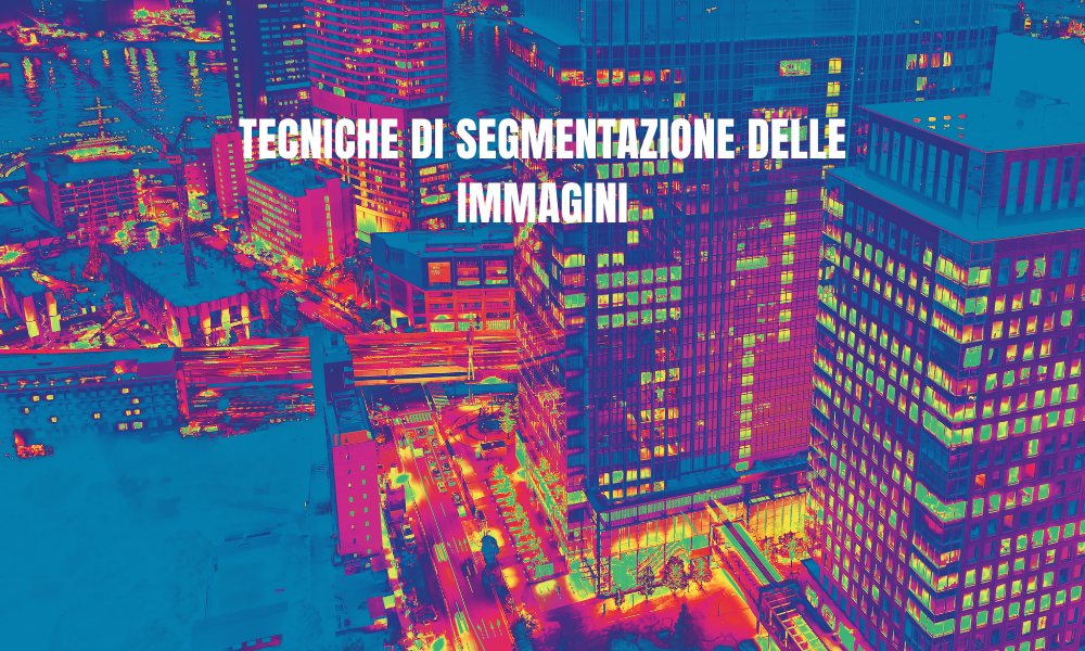 Tecniche di segmentazione delle immagini